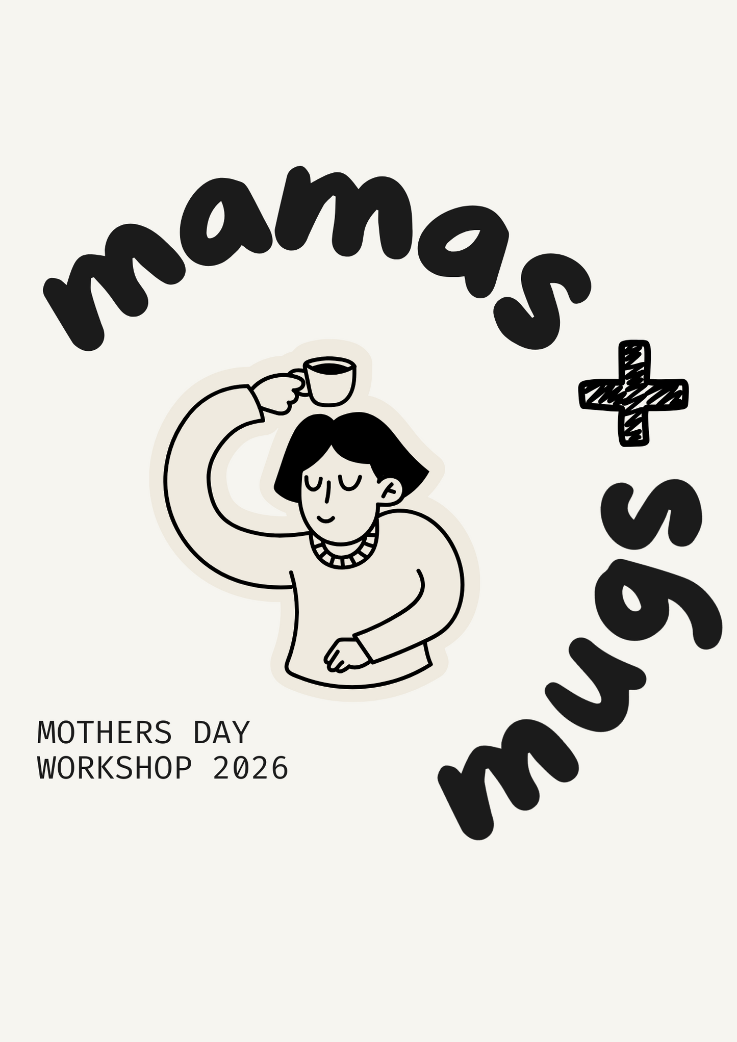 MOTHERS DAY WORKSHOP: MAMAS & MUGS