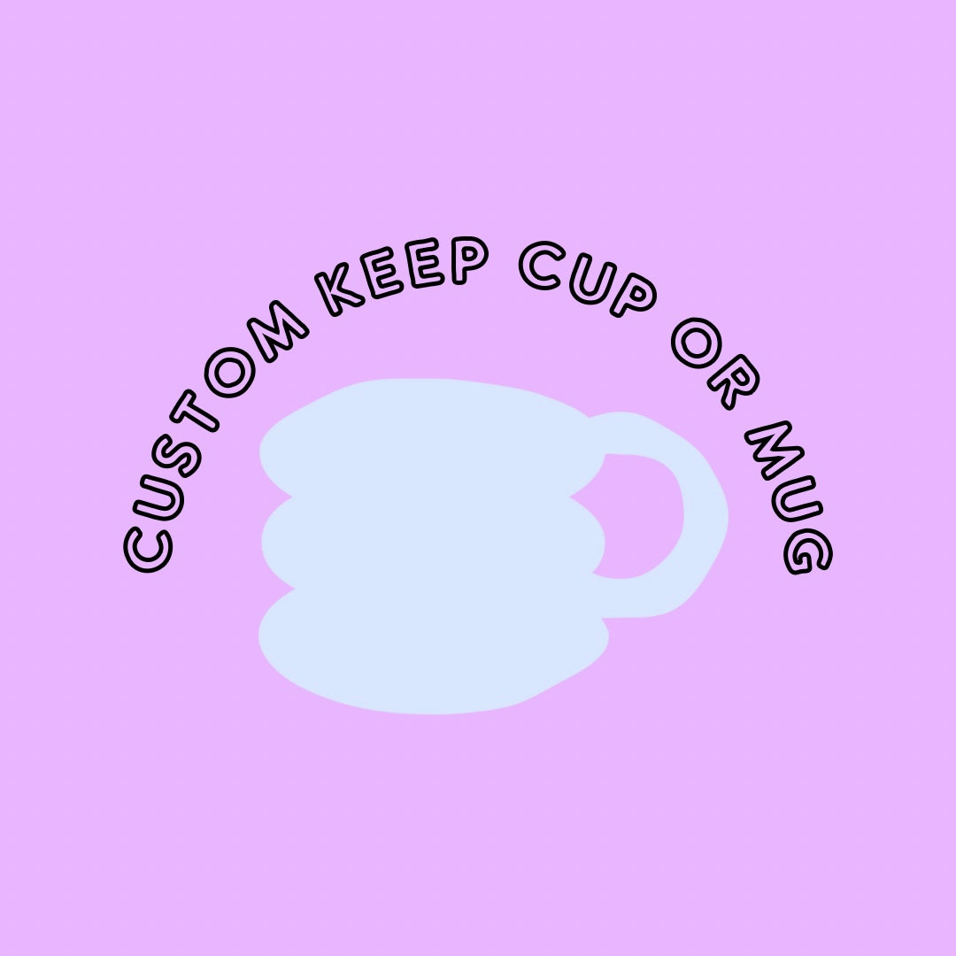 Custom Mug/Keep Cup
